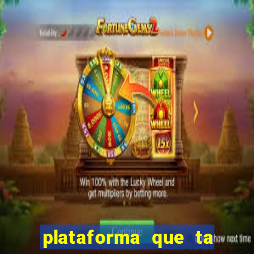 plataforma que ta pagando agora